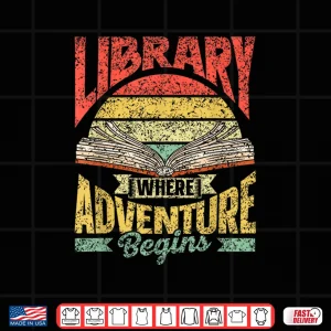 Design Library Where Adventure Begins Books Librarian Library Shirt