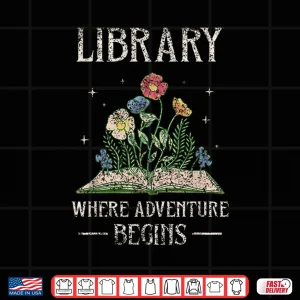 Design Library Where Adventure Begins Books Librarian Lover Shirt