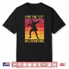 Shakespeare I Put The  Lit  In Literature Shirt