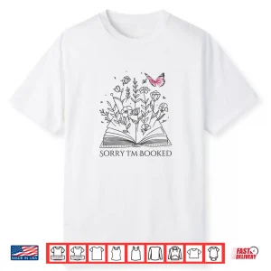 Sorry I’M Booked Book Lover Teachers Librarians Shirt