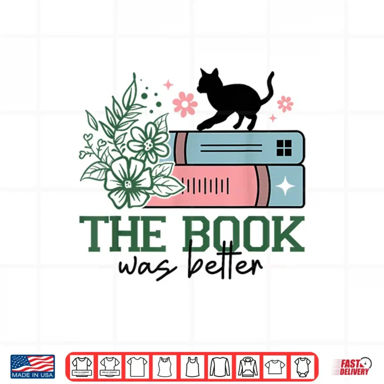 Design The Book Was Better Shirt