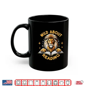 Mug Wild About Reading Lion Design For Teachers Students Shirt