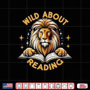 Design Wild About Reading Lion Design For Teachers Students Shirt