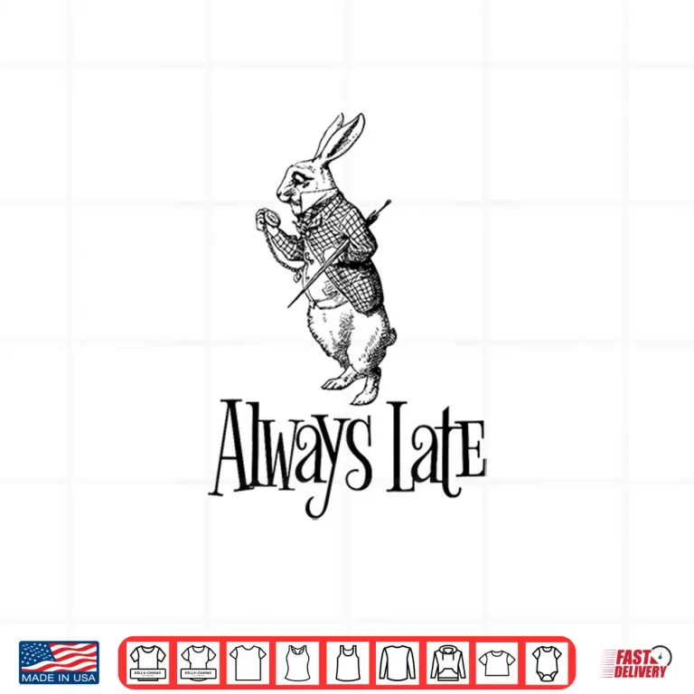 Design Always Late White Rabbit Alice Wonderland Shirt