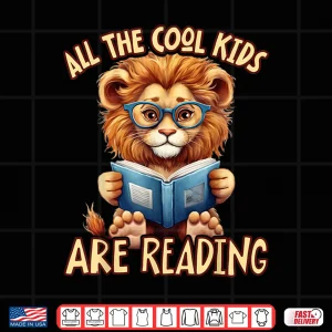 Design All The Cool Kids Are Reading Lion Teacher Shirt