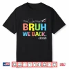 Bruh We Back Librarians Welcome Back To School Teacher Shirt