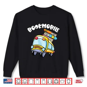 Sweatshirt Funny Bookmobile Gifts For Librarians Book Lovers Gifts Shirt