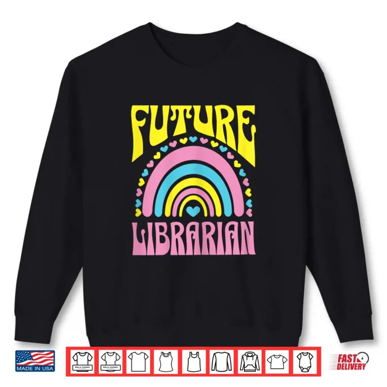 Sweatshirt Future Librarian Bright Retro Rainbow Librarians Training Shirt