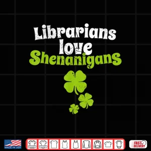 Design Librarians Love Shenanigans St Patricks Day Shamrock T Shirt