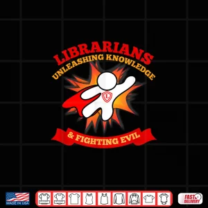 Design Librarians Unleashing Knowledge Fighting Evil Shirt