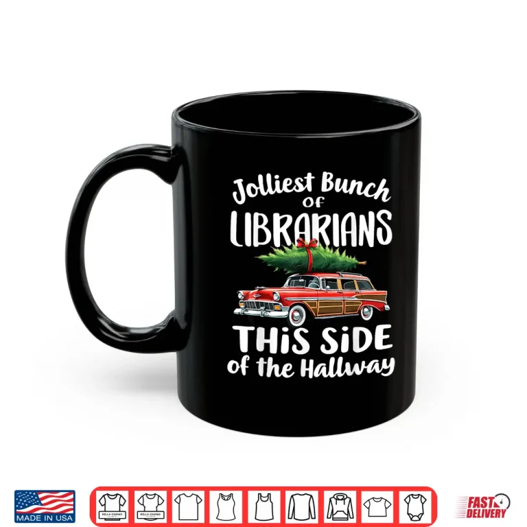 Mug Jolliest Bunch Of Librarians This Side Of The Hallway Shirt