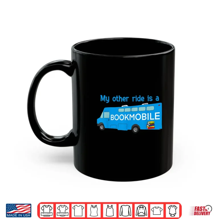 Mug My Other Ride Is A Bookmobile Funny Librarians Book Lovers Shirt