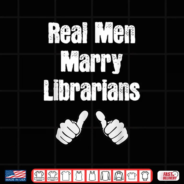 Design Mens Real Men Marry Librarians Gift Shirt