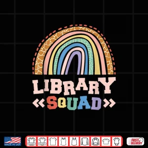 Library Squad Reading Books And Bookworm Library Day Shirt 3 Design Library Squad Reading Books And Bookworm Library Day Shirt