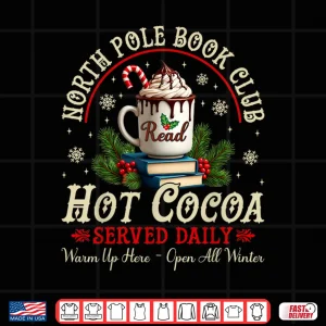 Design North Pole Book Club Hot Cocoa Librarians Bookish Christmas Shirt