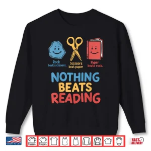 Sweatshirt Nothing Beats Reading Funny Librarian Bookworms Rock Paper Shirt