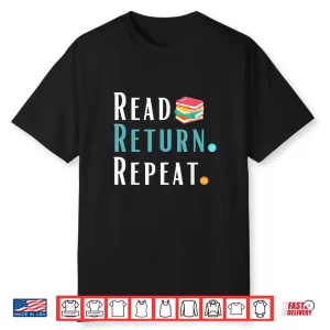 Read Return And Repeat Book Lover Shirt