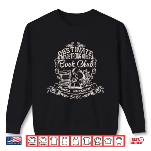 Sweatshirt Obstinate Headstrong Girls Book Club Jane Austen Shirt