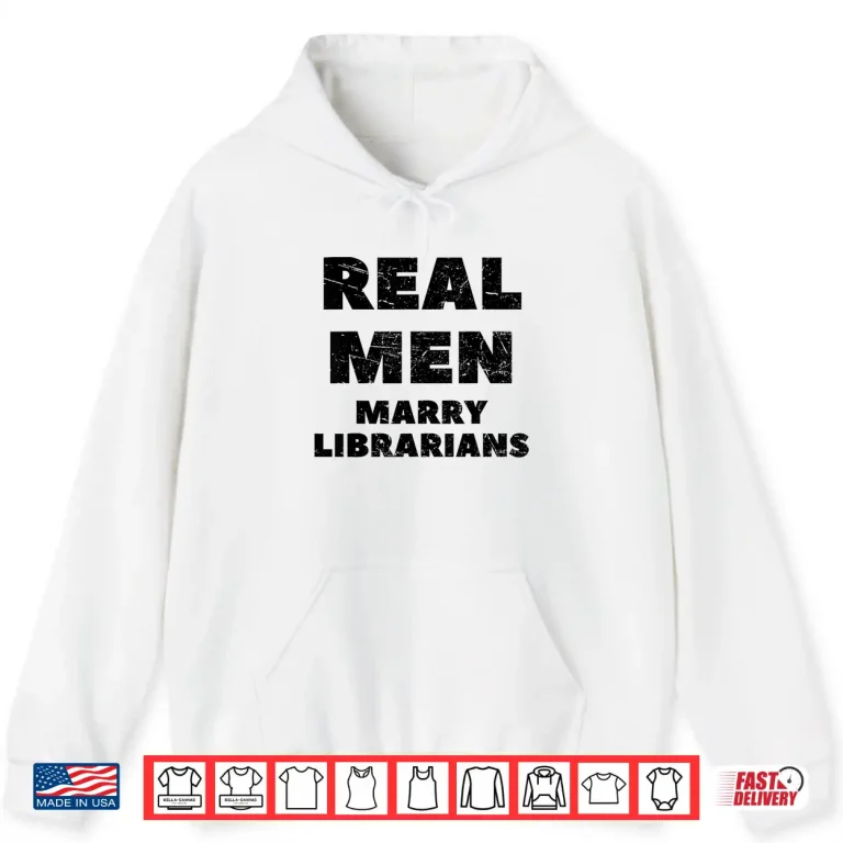 Hoodie Real Men Marry Librarians Tee Library Literature Books Lit Shirt