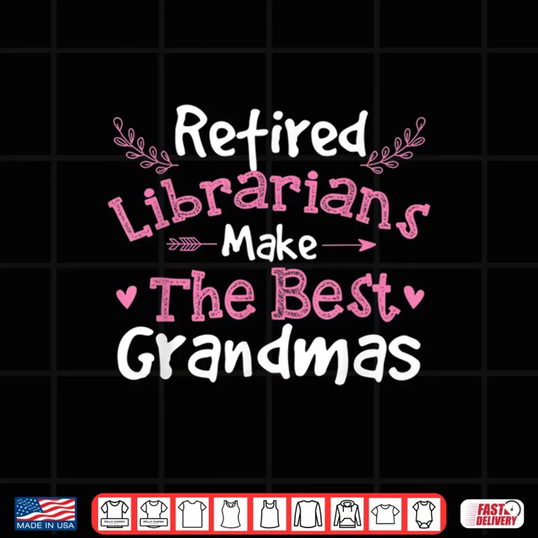Design Retired Librarians Retirement Grandma School Library Books Shirt