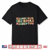 Welcome Back The Books Missed You Back To School Shirt