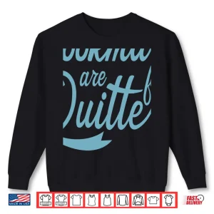 Sweatshirt Bookmarks Are For Quitter Reading Gift Sweat Shirts