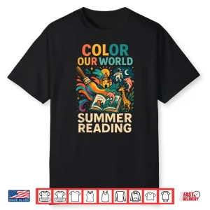 Color Our World Summer Reading For Bookworms & Librarians Shirt