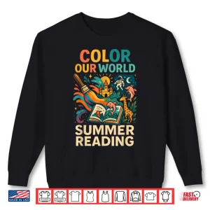 Sweatshirt Color Our World Summer Reading For Bookworms Librarians Shirt