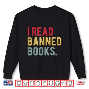 Sweatshirt I Read Banned Books Librarians Banned Books Bookworm Reader Shirt