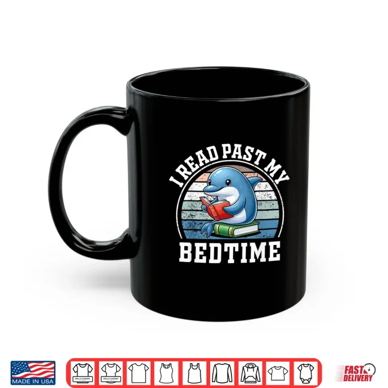Mug I Read Past My Bedtime Reading Dolphin Book Lover Shirt