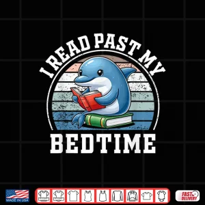 Design I Read Past My Bedtime Reading Dolphin Book Lover Shirt