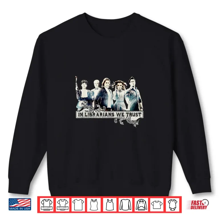 Sweatshirt In The Librarians We Trust Tee Shirt