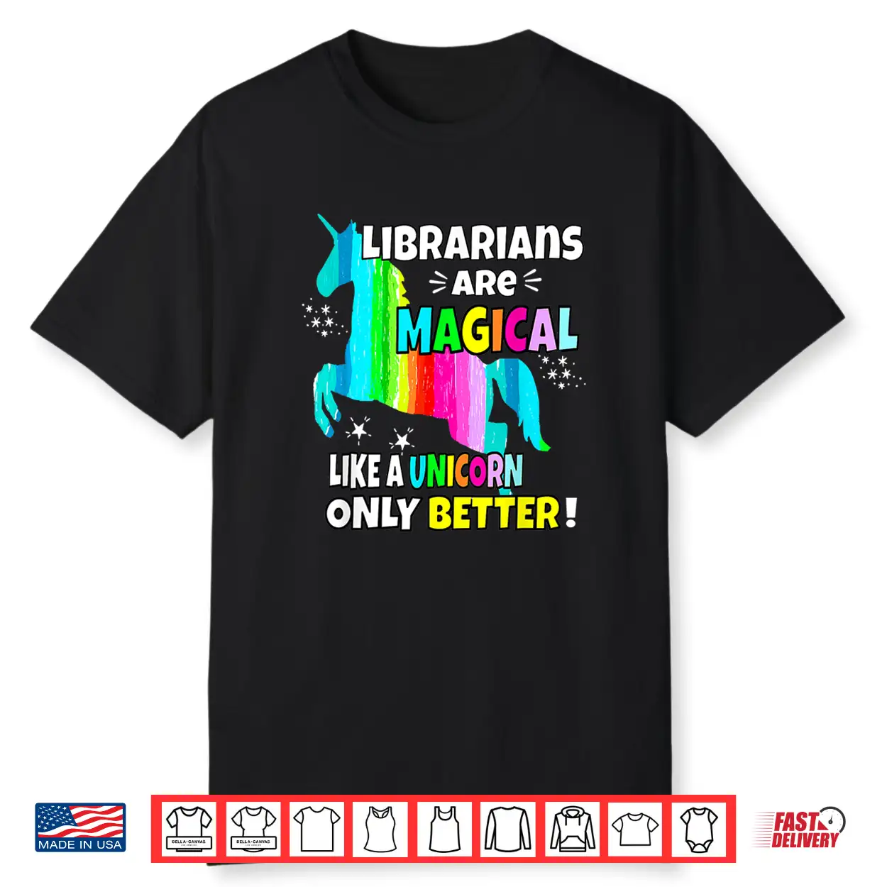 Librarians Are Magical Like A Unicorn Only Better Shirt Librarians Are Magical Like A Unicorn Only Better Shirt