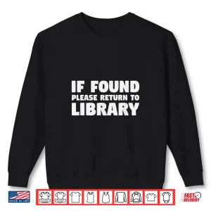 Sweatshirt Librarian Shirt If Found Please Return To Library