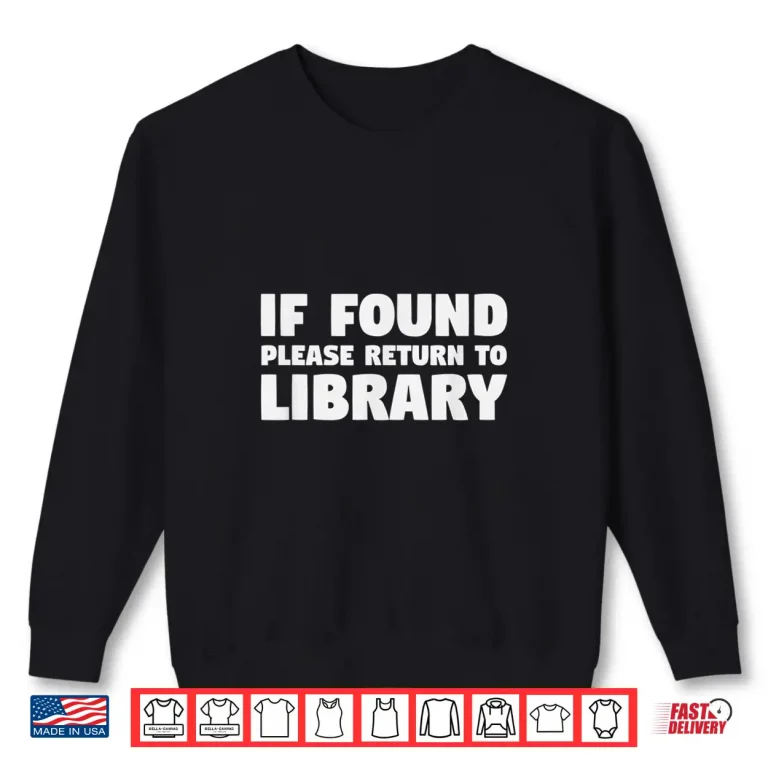 Sweatshirt Librarian Shirt If Found Please Return To Library