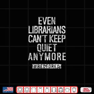 Design Librarians CanT Keep Quiet Anymore Protest Shirt