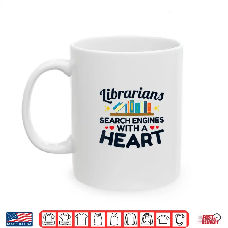 Mug Librarians Gift Search Engines With A Heart Librarian Shirt