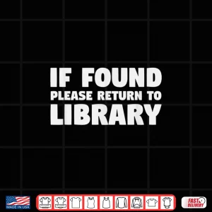 Design Librarian Shirt If Found Please Return To Library