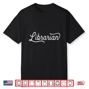 Librarians Shirt Gift Idea For Graduation Library School