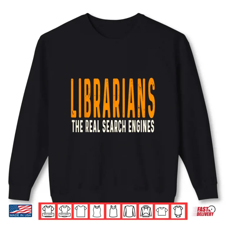 Sweatshirt Librarians Quote Library WorkerS National Day Shirt
