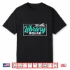 Library Squad Books Lover Librarian Sayings Shirt