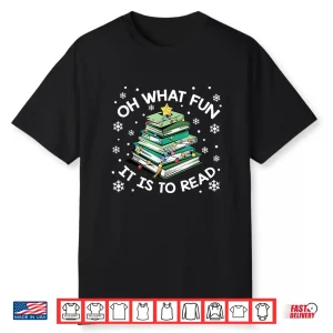Oh What Fun It Is To Read Christmas Book Lover Librarian Shirt