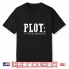 Plot It Builds Character Literary Gift For Teachers Shirt