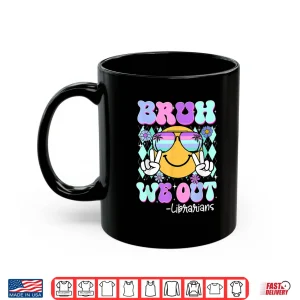 Mug Retro Groovy Bruh We Out Librarians Last Day Of School Shirt