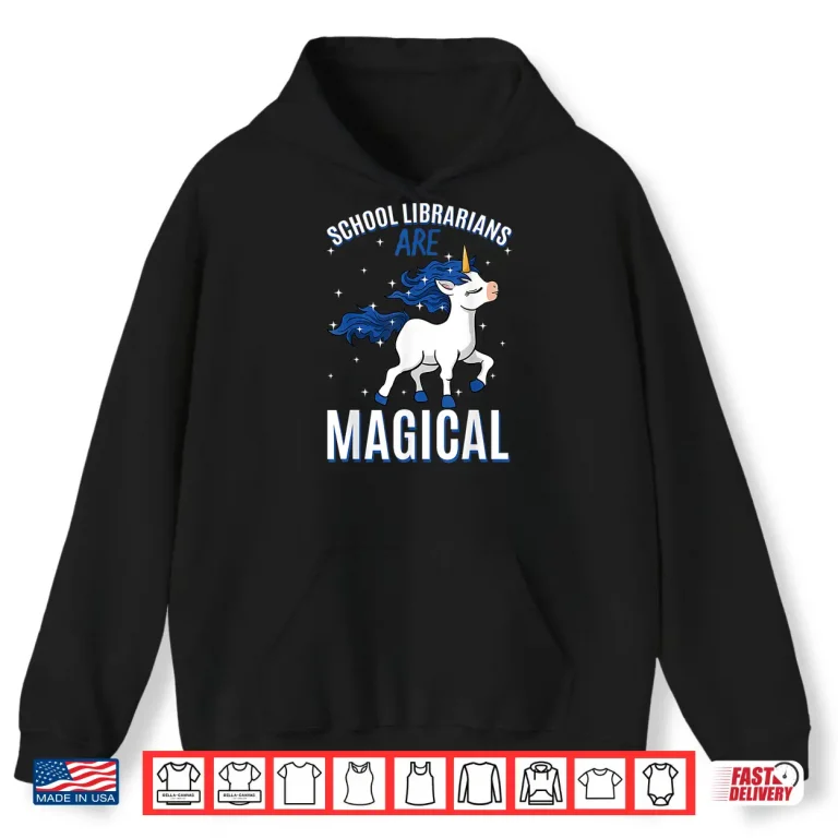 School Librarians Are Magical Unicorn Librarian Profession Shirt 1 Hoodie School Librarians Are Magical Unicorn Librarian Profession Shirt