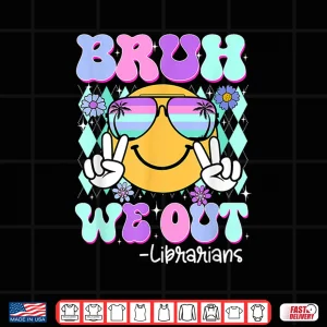 Design Retro Groovy Bruh We Out Librarians Last Day Of School Shirt