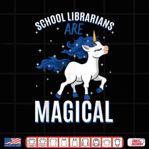 Design School Librarians Are Magical Unicorn Librarian Profession Shirt