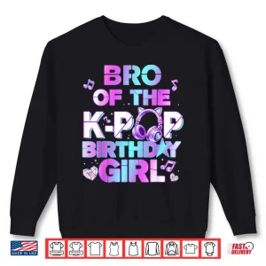 Sweatshirt Brother Of The K Pop Birthday Girls Korean Music Lovers Shirt