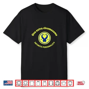 One Extra Chromosome Infinite Personality Down Syndrome Shirt