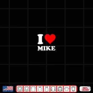 Design I Love Mike Shirt